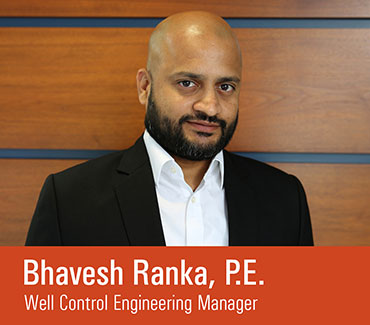 Bhavesh Ranka, P.E. - Engineering Manager/Sr. Well Control Engineer
